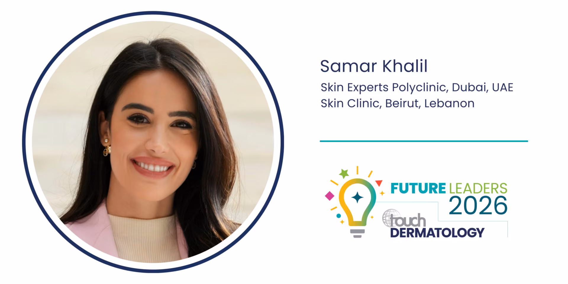 Dr Samar Khalil on connecting science, aesthetics, and skin longevity: touchDERMATOLOGY Future Leaders 2026